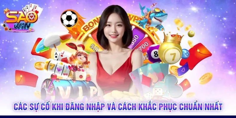 Các sự cố khi đăng nhập và cách khắc phục chuẩn nhất