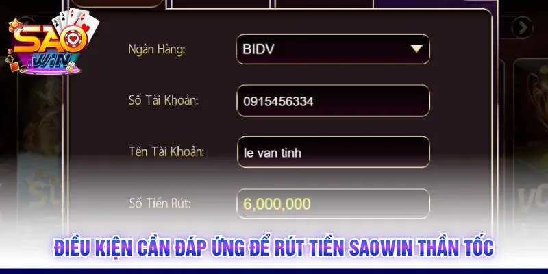 Điều kiện cần đáp ứng để rút tiền SAOWIN thần tốc