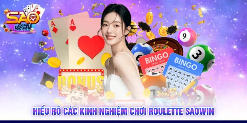 Hiểu rõ các kinh nghiệm chơi Roulette SAOWIN