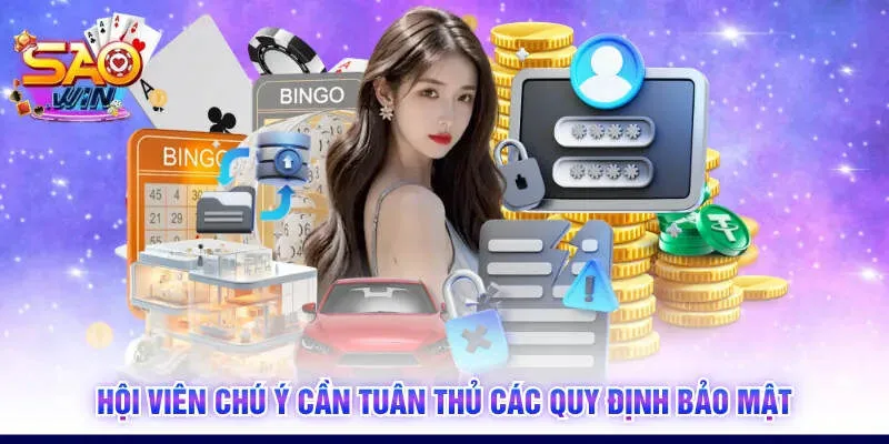 Hội viên chú ý cần tuân thủ các quy định bảo mật 