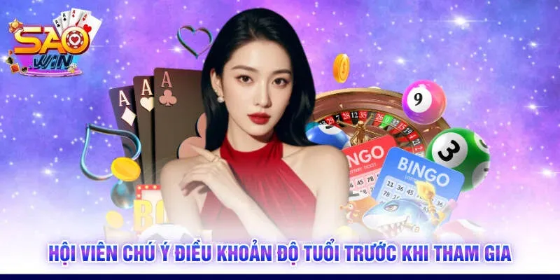 Hội viên chú ý điều khoản độ tuổi trước khi tham gia