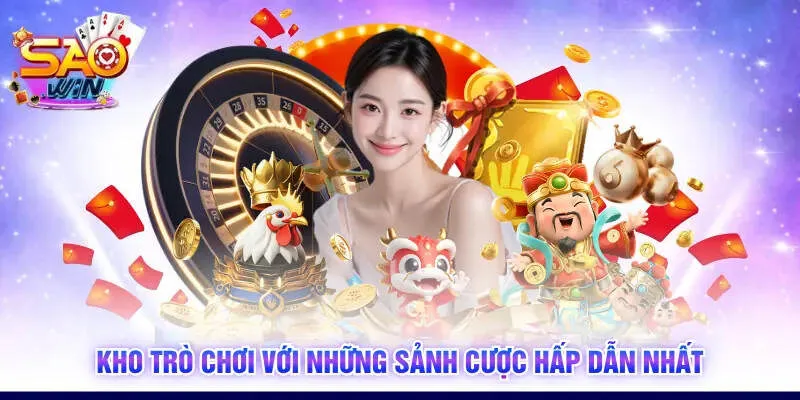 Kho trò chơi với những sảnh cược hấp dẫn nhất