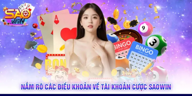 Nắm rõ các điều khoản về tài khoản cược SAOWIN