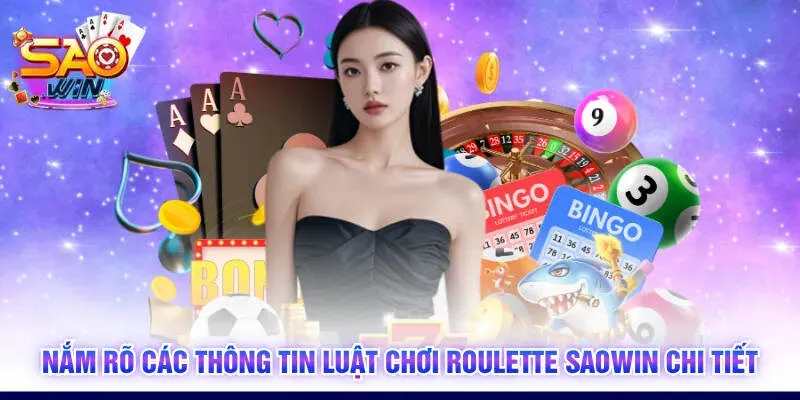 Nắm rõ các thông tin luật chơi Roulette SAOWIN chi tiết