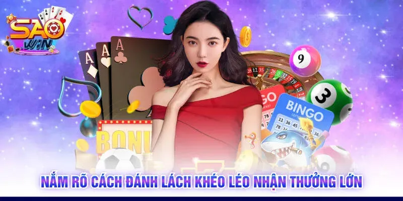 Nắm rõ cách đánh lách khéo léo nhận thưởng lớn