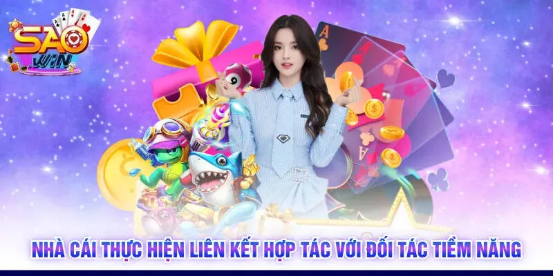 Nhà cái thực hiện liên kết hợp tác với đối tác tiềm năng