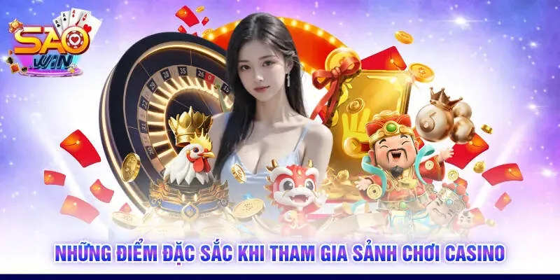 Những điểm đặc sắc khi tham gia sảnh chơi Casino