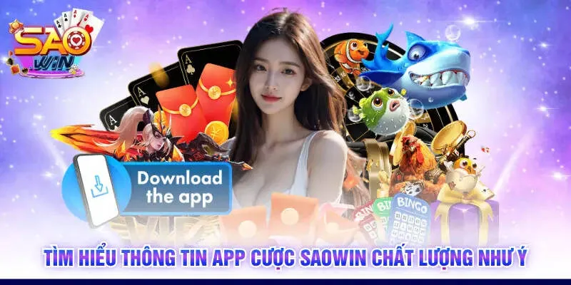 Tìm hiểu thông tin app cược SAOWIN chất lượng như ý